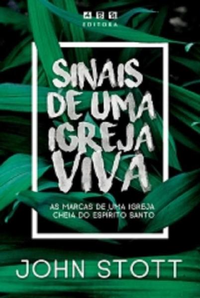 Imagem de Livro sinais de uma igreja viva - as marcas de uma igreja cheia do espírito santo, jonh stott - abu editora