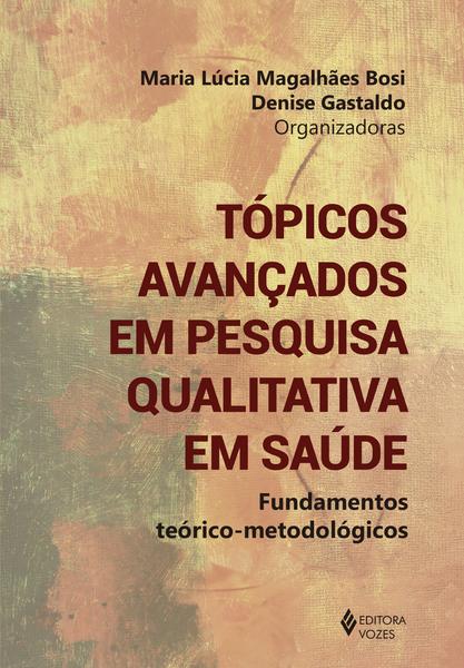 Imagem de Livro - Tópicos avançados em pesquisa qualitativa em saúde