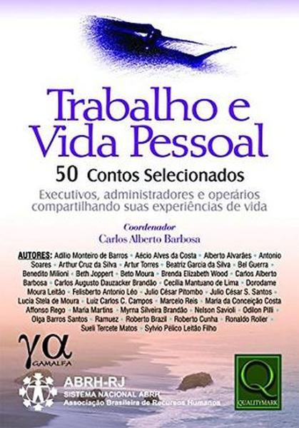 Imagem de Livro: Trabalho e Vida Pessoal: 50 Contos Selecionados Autor: Carlos Alberto Barbosa (Novo, Lacrado)