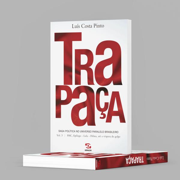 Imagem de Livro - Trapaça. Volume 3: FHC, Epílogo - Lula - Dilma, até a véspera do golpe