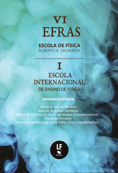 Imagem de Livro - VI EFRAS: Escola de Física Roberto A. Salmeron: 1ª escola internacional de ensino de física: métodos e novos desenvolvimentos