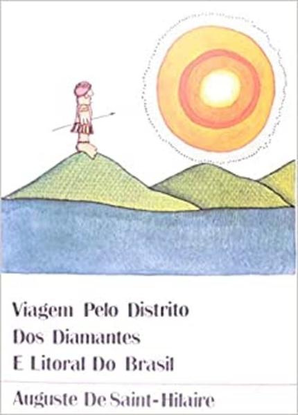 Imagem de Livro Viagem pelo Distrito dos Diamantes e Litoral do Brasil Auguste de Saint-Hilaire