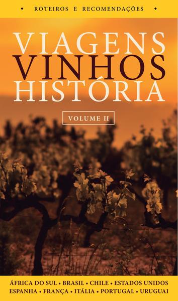 Imagem de Livro - Viagens, vinhos, história - volume II