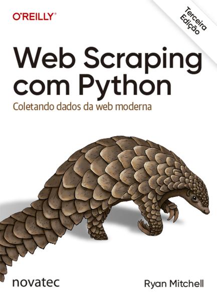 Livro Web Scraping com Python - 3ª Edição: Coletando dados da web moderna - Novatec Editora Imagem de Livro Web Scraping com Python - 3ª Edição: Coletando dados da web moderna