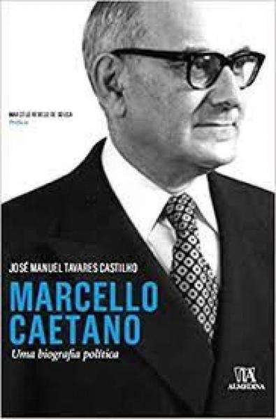 Imagem de Marcello Caetano. Uma Biografia Política - Almedina