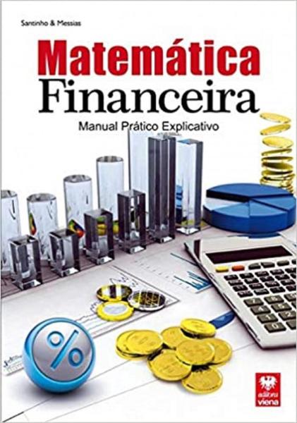 Imagem de Matemática Financeira - Manual Prático Explicativo - Viena