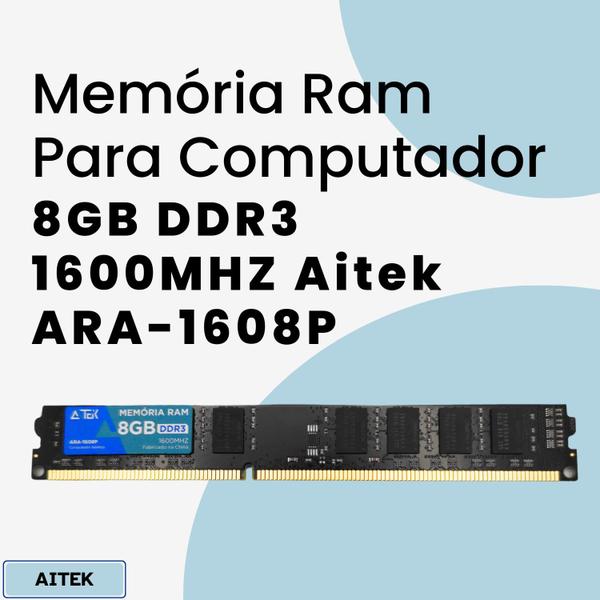 Memória Ram Para Computador 8GB DDR3 1600MHZ Aitek - ARA-1608P
