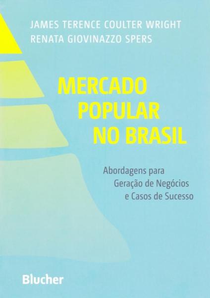 Imagem de Mercado Popular No Brasil: Abordagens Para Geração de Negócios e Casos de Sucesso - Edgard Blücher