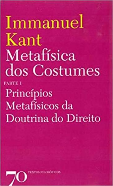 Imagem de Metafísica dos costumes princípios metafísicos da doutrina do direito   parte i - EDICOES 70 (ALMEDINA)