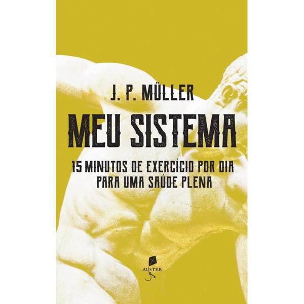 Imagem de Meu sistema: 15 minutos de exercício por dia para uma saúde plena (J. P. Müller)