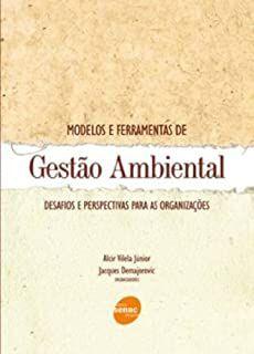 Imagem de Modelos E Ferramentas De Gestao Ambiental: Desafios E Perspectivas Para As Organizacoes - Senac