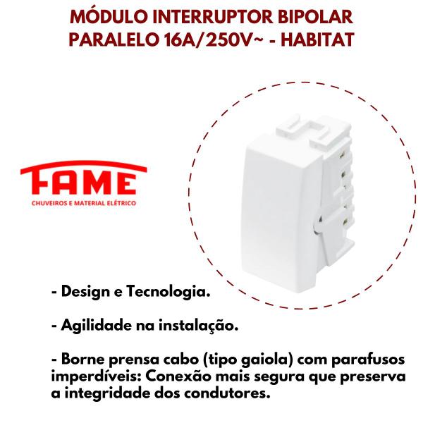 Módulo Interruptor Bipolar Paralelo 16A 250V Habitat - Fame Imagem de Módulo Interruptor Bipolar Paralelo 16A 250V Habitat - Fame