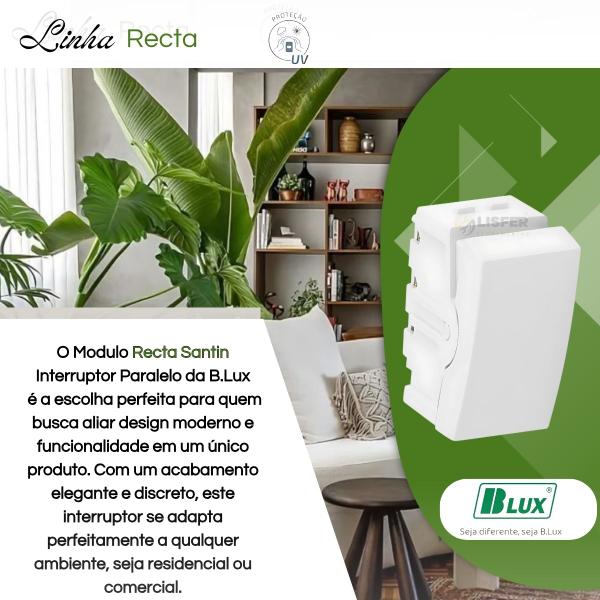 Modulo Recta Santin Interruptor Paralelo - B.Lux - BLUX Imagem de Modulo Recta Santin Interruptor Paralelo - B.Lux