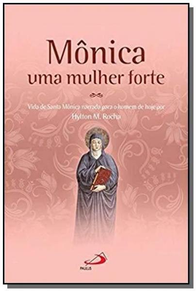 Imagem de Monica, uma mulher forte - vida de santa monica narrada para o homem de hoje