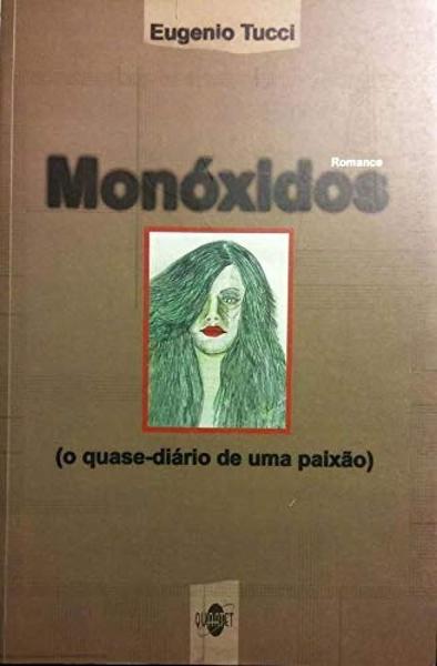 Imagem de Monoxidos - O Quase Diario De Uma Paixao