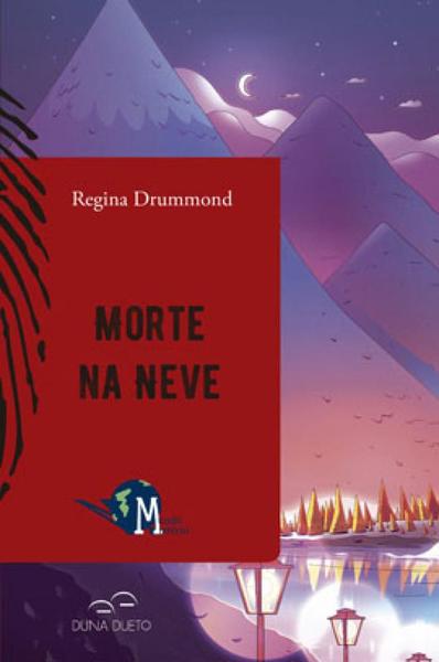 Imagem de MORTE NA NEVE - Autor: DRUMMOND, REGINA - DUNA DUETO