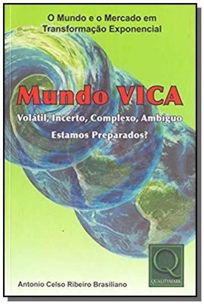 Imagem de Mundo VICA - Volátil, Incerto, Complexo, Ambíguo - QUALITYMARK EDITORA