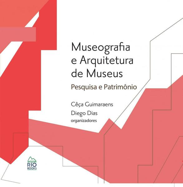 Imagem de Museografia e Arquitetura de Museus - Pesquisa e patrimônio - Rio Books