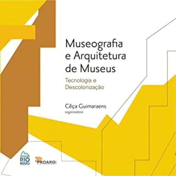 Imagem de Museografia e Arquitetura de Museus. Tecnologia e Descolonização