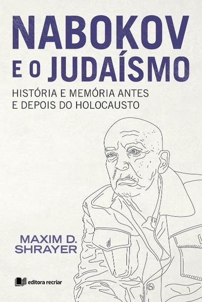 Imagem de Nabokov e o judaísmo - Maxim D. Shrayer - Editora Recriar