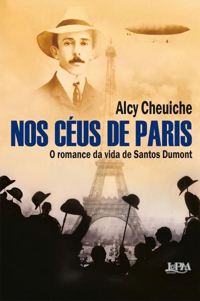 Imagem de Nos Céus de Paris - O Romance da Vida de Santos Dumont Sortido