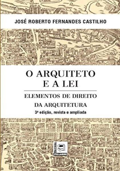 Imagem de O Arquiteto e A Lei. Elementos de Direito da Arquitetura - Pillares