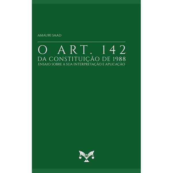 Imagem de O Art. 142 da constituição de 1988: Ensaios sobre a sua interpretação e aplicação - Editora E.D.A.