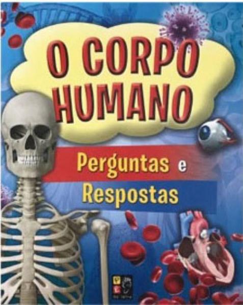 Imagem de O corpo humano - perguntas e respostas - PE DA LETRA **