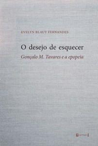 Imagem de O DESEJO DE ESQUECER -  Gonçalo M. Tavares e a epopeia - 7 LETRAS