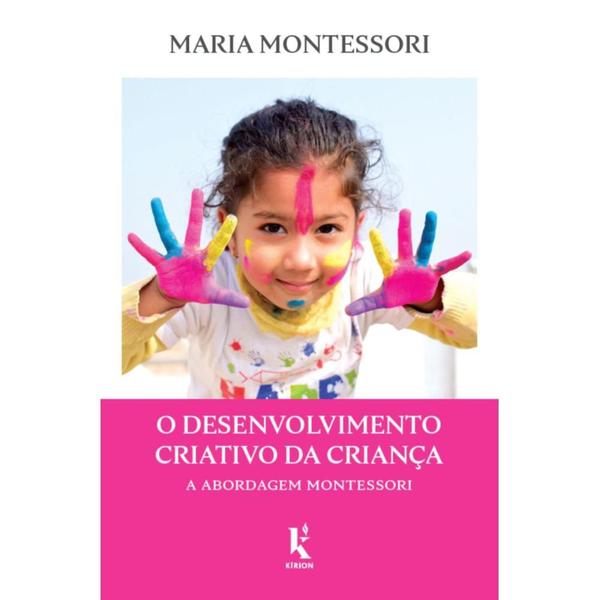 Imagem de O Desenvolvimento Criativo da Criança: a Abordagem Montessori - Kírion