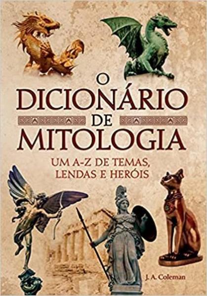 Imagem de O Dicionário De Mitologia - Um A-z De Temas, Lendas E Heróis (Lateral Verde) - PE DA LETRA