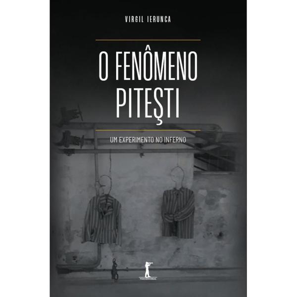 Imagem de O fenômeno Pitești (Virgil Ierunca) - Vide Editorial