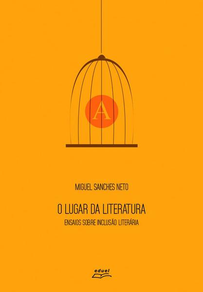 Imagem de O lugar da literatura: ensaios sobre inclusão...