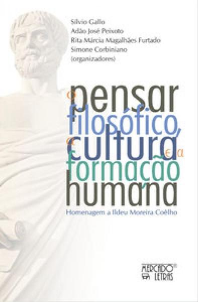 Imagem de O pensar filosófico, a cultura e a formação humana - MERCADO DE LETRAS