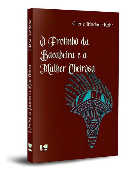 O Pretinho da Bacabeira e a Mulher Cheirosa Sortido - KOTTER EDITORIAL Imagem de O Pretinho da Bacabeira e a Mulher Cheirosa Sortido