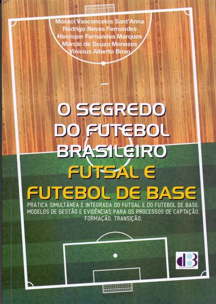 Imagem de O Segredo do Futebol Brasileiro: Futsal e Futebol de Base - D3 EDUCACIONAL                                    