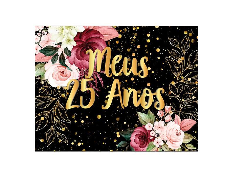 Painel de Festa Horizontal 1,55 X 1,20 - Meus 25 Anos Floral Efeito Brilhos Dourado 003 - Via Cores Imagem de Painel de Festa Horizontal 1,55 X 1,20 - Meus 25 Anos Floral Efeito Brilhos Dourado 003