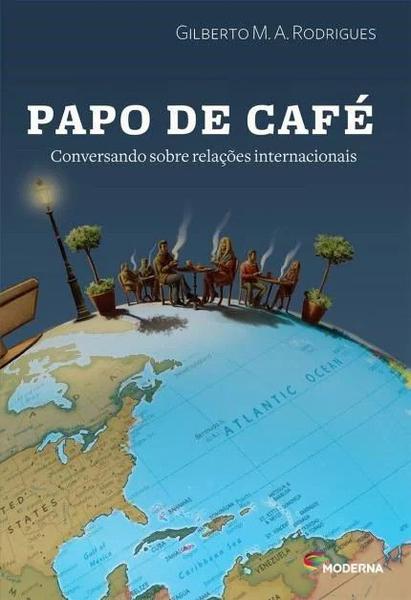 Imagem de Papo de cafe - conversando sobre relaçoes internacionais - MODERNA