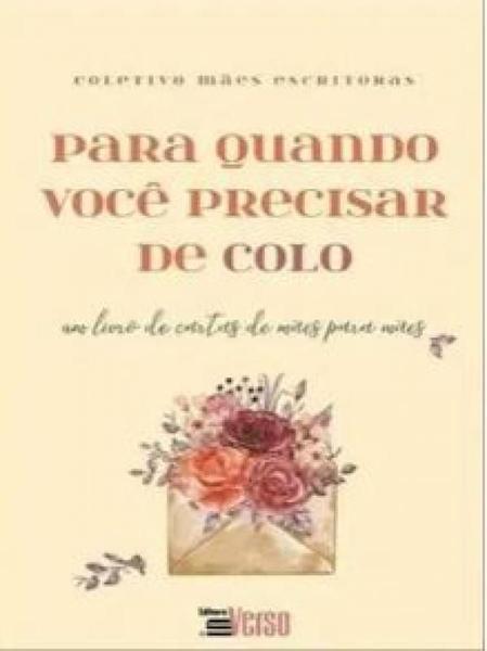 Imagem de Para quando você precisar de colo: Um livro de cartas de mães para mães - Editora InVerso