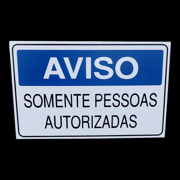 Imagem de Placa de Sinalização aviso SOMENTE PESSOAS AUTORIZADAS 15x25