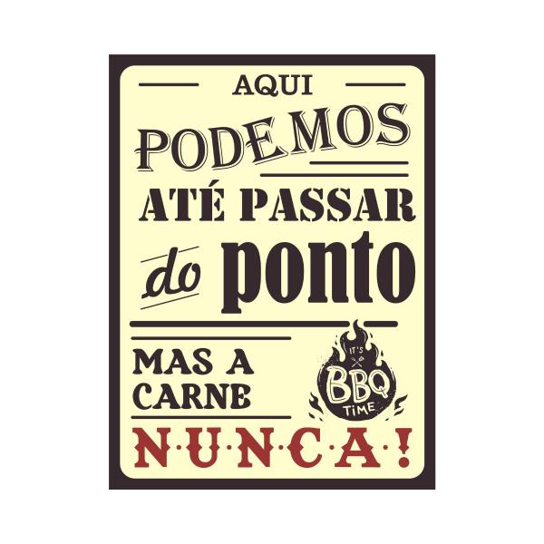 Imagem de Placa de Sinalização Churrasco Podemos até Passar do Ponto