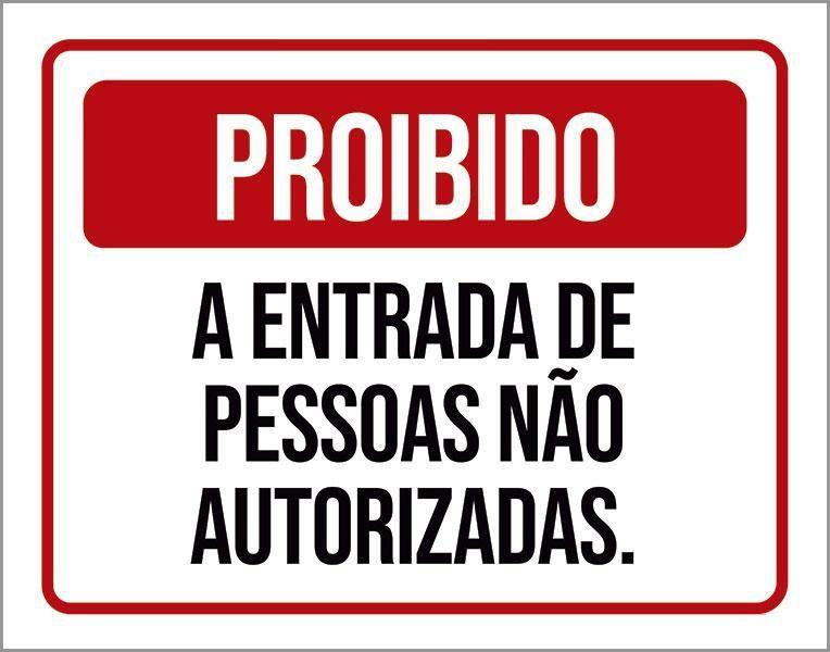 Imagem de Placa Proibido Entrada Pessoas Não Autorizadas 27X35