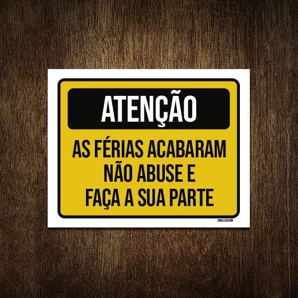 Imagem de Placa Sinalização - Atenção Férias Acabaram 36X46