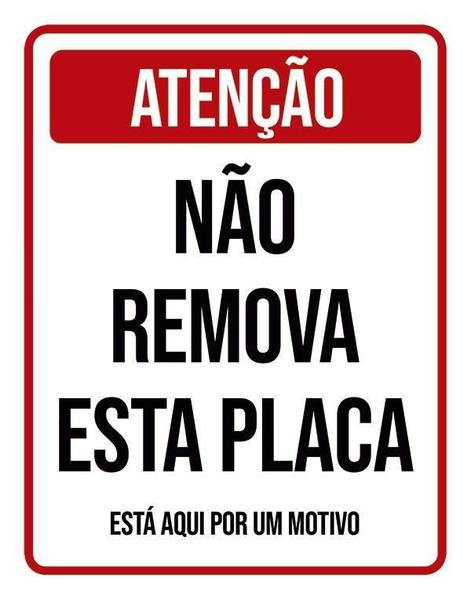 Imagem de Placa Sinalização - Atenção Não Remova Esta Placa 36X46