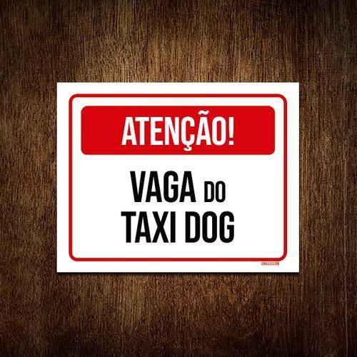 Imagem de Placa Sinalização - Atenção Vaga Do Taxi Dog 27X35