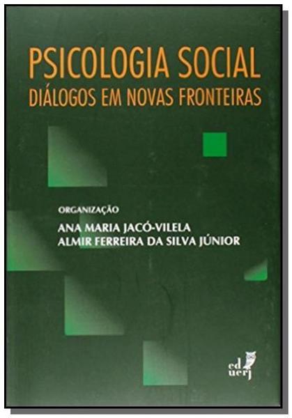 Imagem de Psicologia social: dialogos em novas fronteiras - EDUERJ - EDIT. DA UNIV. DO EST. DO RIO - UERJ