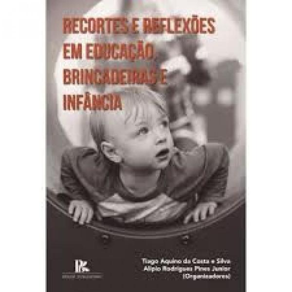 Imagem de Recortes E Reflexoes Em Educação, Brincadeiras E Infancia - BRAZIL PUBLISHING