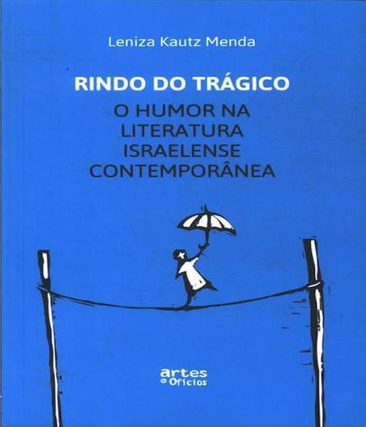 Imagem de Rindo do tragico: o humor na literatura israelense contemporanea - ARTES E OFICIOS