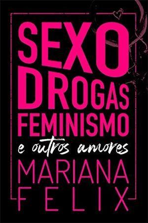 Imagem de Sexo, drogas, feminismo e outros amores - AUTONOMIA LITERARIA