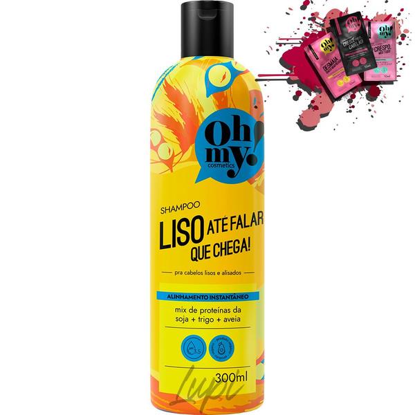 Imagem de Shampoo Oh My! Liso Até Falar Que Chega! 300ml